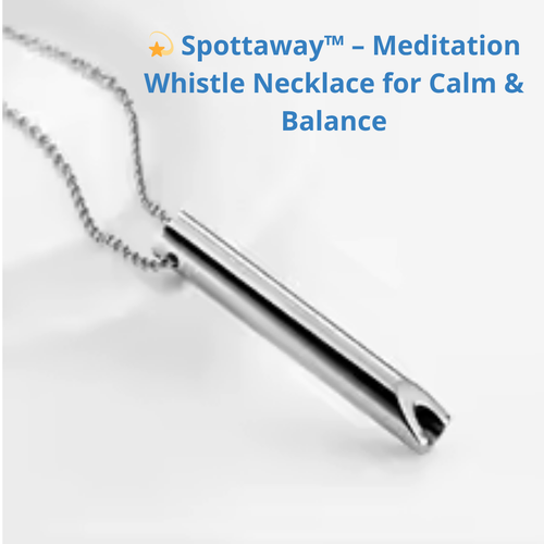💫 Spottaway™ – Meditation Whistle FREE GIFT TODAY! 🎁